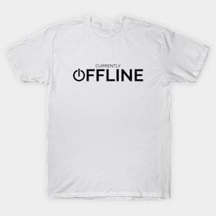 Currently Offline T-Shirt